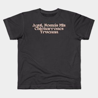 Mis Chicharrones Kids T-Shirt